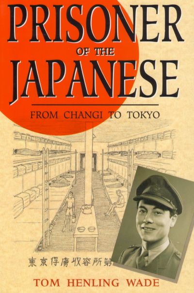 Prisoner of the Japanese: From Changi to Tokyo 