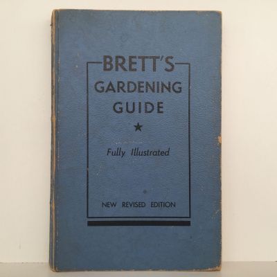 BRETT'S GARDENING GUIDE: 1946 New Revised Edition