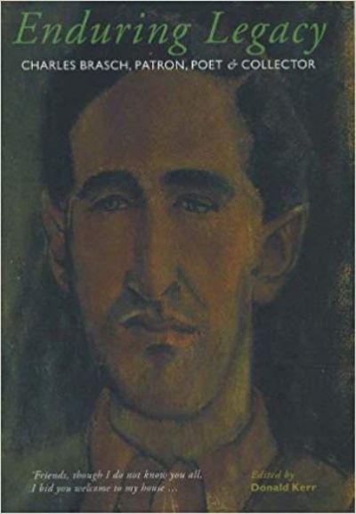 Enduring Legacy : Charles Brasch, Patron, Poet & Collector 