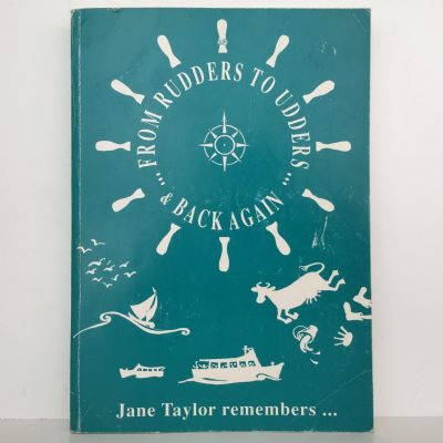 From Rudders To Udders and Back Again: Jane Taylor Remembers