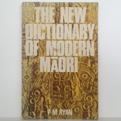 THE NEW DICTIONARY OF MODERN MAORI