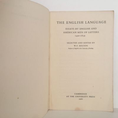 THE ENGLISH LANGUAGE: Essays By English & American Men of Letters 1490-1839