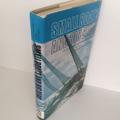 SMALL BOATS AND BIG SEAS: A Hundred Years of Yachting