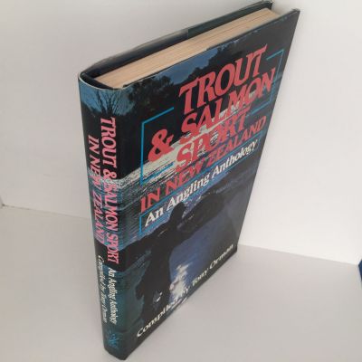 TROUT & SALMON SPORT IN NEW ZEALAND: An Angling Anthology