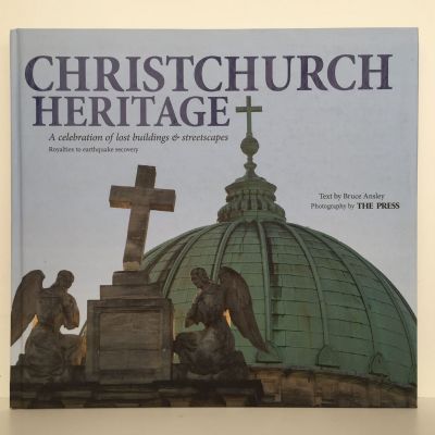 CHRISTCHURCH HERITAGE: A Celebration of Lost Buildings & Streetscapes