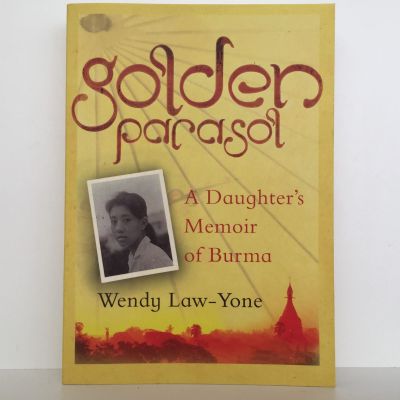 GOLDEN PARASOL: A Daughter's Memoir of Burma