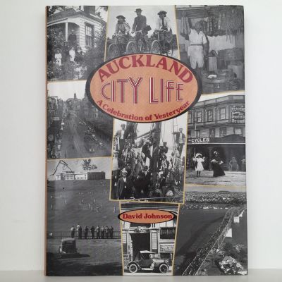 AUCKLAND CITY LIFE: A Celebration of Yesteryear
