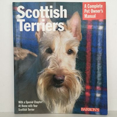 SCOTTISH TERRIERS: A Complete Pet Owner's Manual