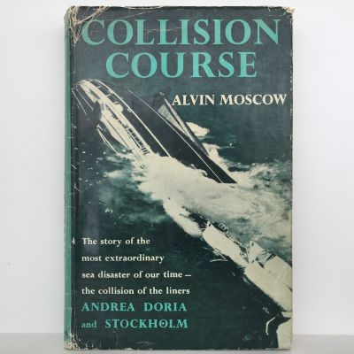 COLLISION COURSE: The Story of The Most Extraordinary Sea Disaster