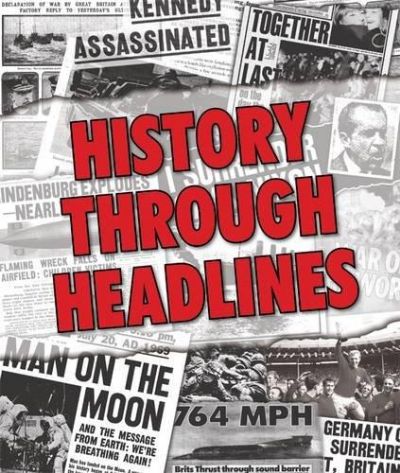 HISTORY THROUGH HEADLINES 