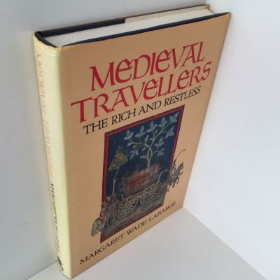 MEDIEVAL TRAVELLERS: The Rich and The Restless