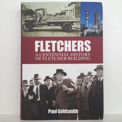 FLETCHERS: A Centennial History of Fletcher Building