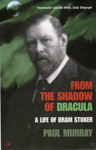 From The Shadow of Dracula: A Life of Bram Stoker