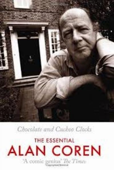 THE ESSTENTIAL ALAN COREN: Chocolate and Cuckoo Clocks
