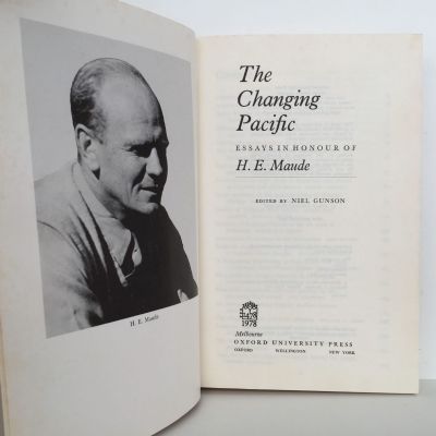 THE CHANGING PACIFIC: Essays In Honour of H.E. Maude