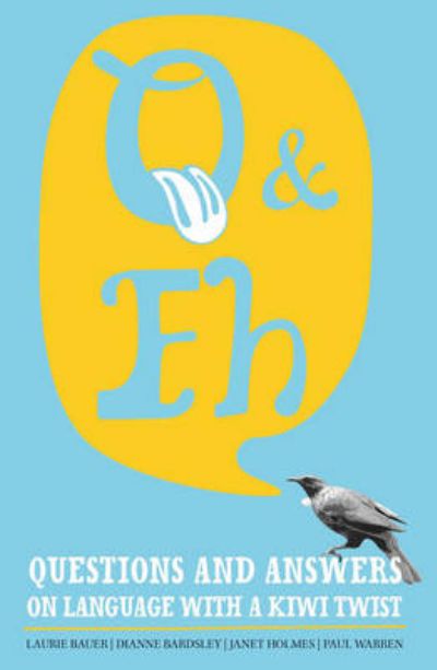 Q and Eh : Questions and Answers on Language with a Kiwi Twist 