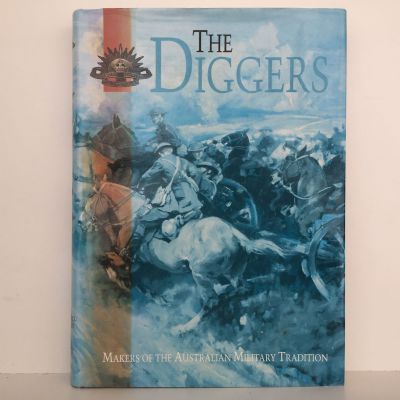 THE DIGGERS: Makers of The Australian Military Tradition