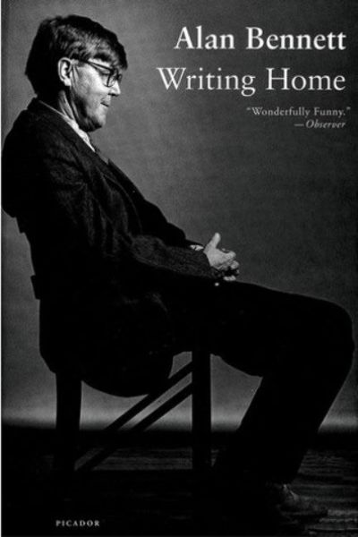 WRITING HOME: Alan Bennett 
