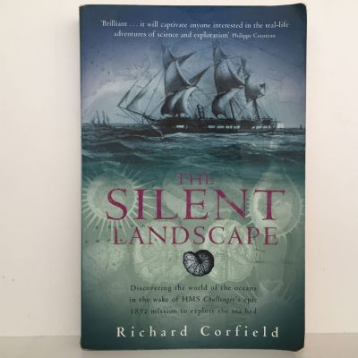 The Silent Landscape: In The Wake of HMS 'Challenger' 1872-1876