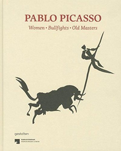 Pablo Picasso. Women, Bullfights, Old Masters