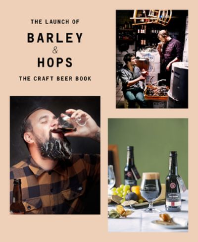 BARLEY & HOPS: The Craft Beer Book