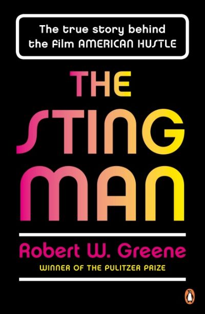 The Sting Man: The True Story Behind the Film AMERICAN HUSTLE 
