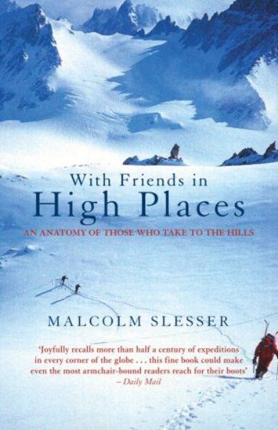 With Friends In High Places: An Anatomy of Those Who Take To The Hills 