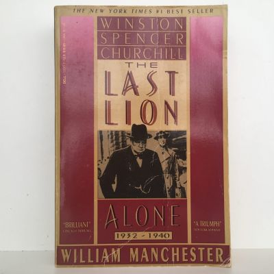 THE LAST LION: Winston Spencer Churchill: Alone, 1932–1940