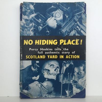 NO HIDING PLACE: The Full Authentic Story of Scotland Yard In Action