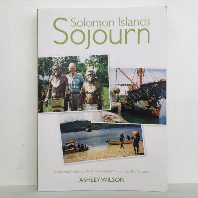 SOLOMON ISLANDS SOJOURN Life and Development On Remote Pacific Islands