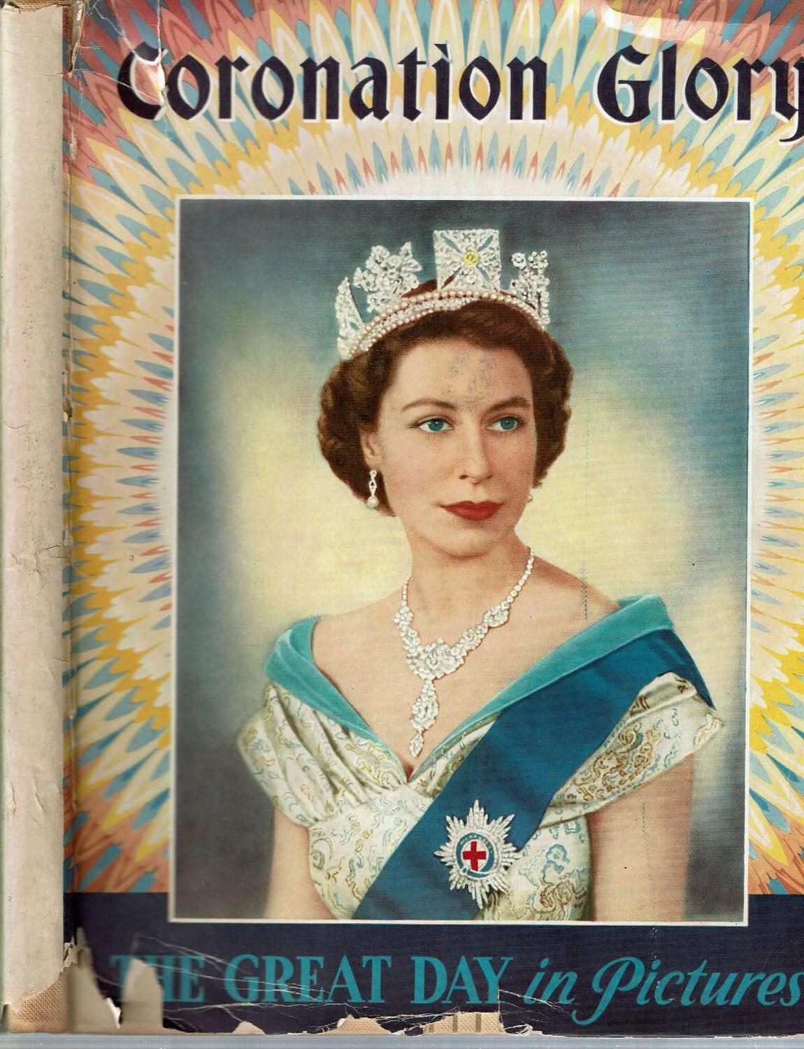 CORONATION GLORY: A Pagent of Queens 1559 - 1953
