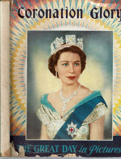 CORONATION GLORY: A Pageant of Queens 1559 - 1953 