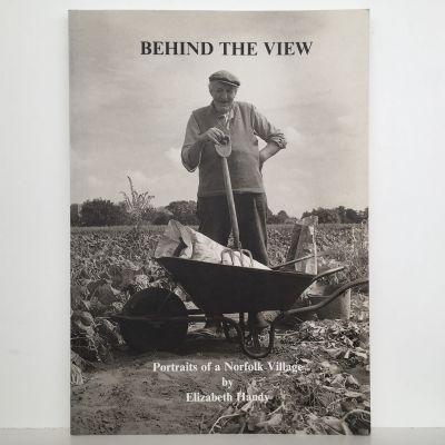BEHIND THE VIEW: Portraits of A Norfolk Village