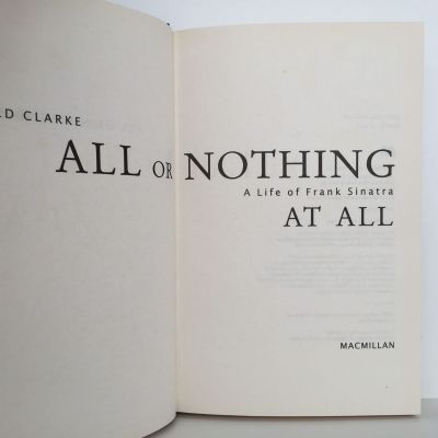 ALL OR NOTHING AT ALL: A Biography Of Frank Sinatra