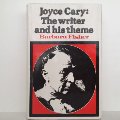 JOYCE CARY: The Writer and His Theme