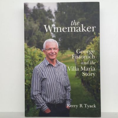 THE WINEMAKER: George Fistonich and The Villa Maria Story