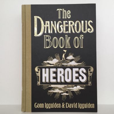 The Dangerous Book of Heroes