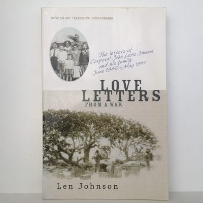 LOVE LETTERS From A War: The Letters of Corporal John Leslie Johnson