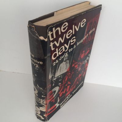 THE TWELVE DAYS: 24 July To 4 August 1914