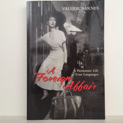 A Foreign Affair: A Passionate Life In Four Languages