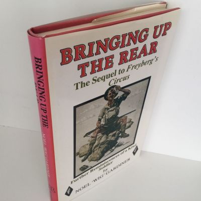 BRINGING UP THE REAR: Further Reminiscences of A Kiwi Soldier