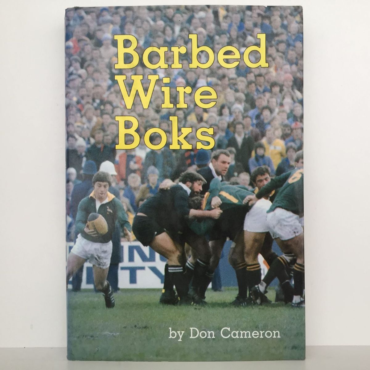 BARBED WIRE BOKS: The 1981 Springbok Tour of New Zealand