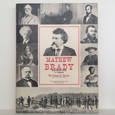MATHEW BRADY: Historian With A Camera