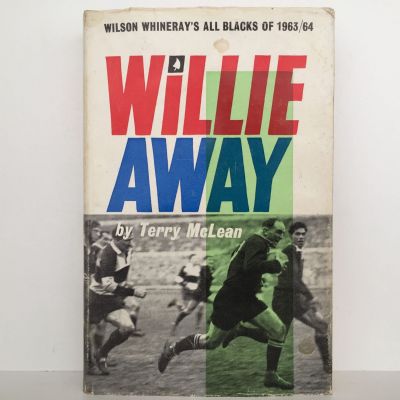 WILLIE AWAY: Wilson Whineray's All Blacks of 1963/1964