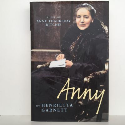 ANNY: A Biography of Anny Thackeray Ritchie
