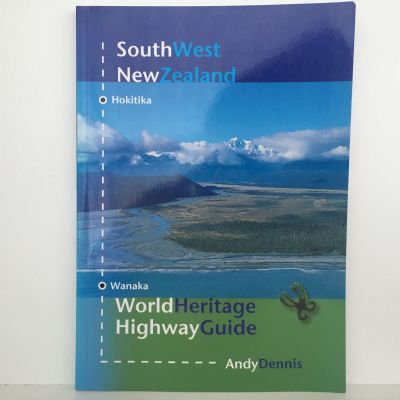 SOUTHWEST NEW ZEALAND: World Heritage Highway Guide