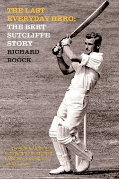 THE LAST EVERYDAY HERO: The Bert Sutcliffe Story