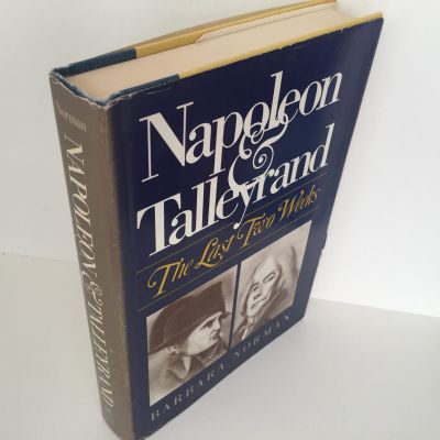 NAPOLEON AND TALLEYRAND: The Last Two Weeks