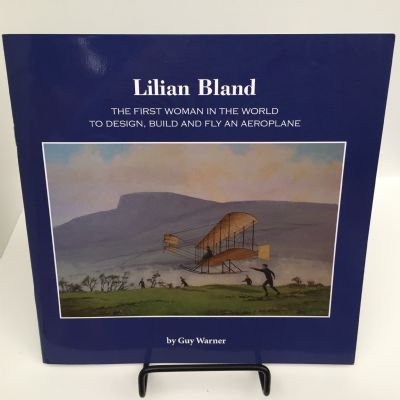 Lilian Bland : The First Woman in the World to Design, Build and Fly an Aeroplane