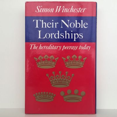 THEIR NOBLE LORDSHIPS: The Hereditary Peerage Today